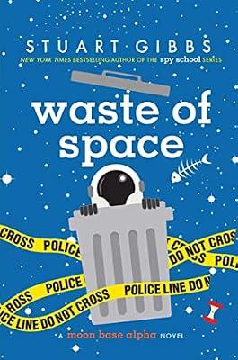 Waste of Space (Moon Base Alpha) by Gibbs, Stuart | Hardcover | Juvenile Fiction