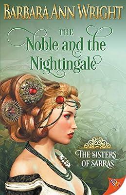The Noble and the Nightingale (The Sisters of Sarras) by Wright, Barbara Ann | Paperback | Romance
