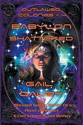 Babylon Shattered: 4 (The Outlawed Colonies) by Daley, Gail | Paperback | Crime & Mystery