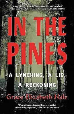 In the Pines: A Lynching, a Lie, a Reckoning by Hale, Grace Elizabeth | Hardcover | History