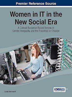 Women in IT in the New Social Era: A Critical Evidence-Based Review of Gender Inequality and the Potential for Change by Bernhardt, Sonja | Hardcover | Gender Studies: Women
