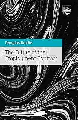 The Future of the Employment Contract by Brodie, Douglas | Hardcover | Law