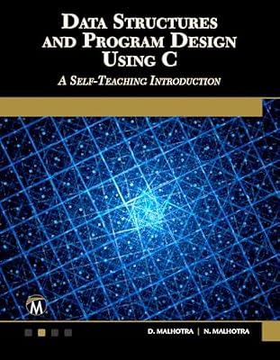 Data Structures and Program Design Using C: A Self-Teaching Introduction by Malhotra, Dheeraj; Malhotra, Neha | Perfect | Computers