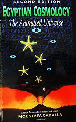 Egyptian Cosmology: The Animated Universe by Gadalla, Moustafa | Paperback | Religion: General