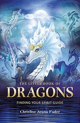 The Little Book of Dragons: Finding your spirit guide by Fader, Christine Arana | Paperback | Body