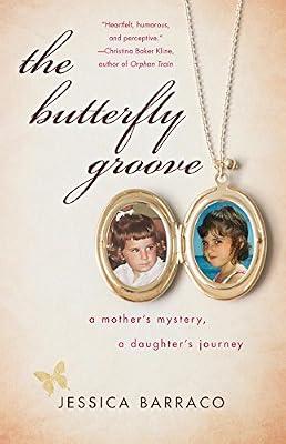 The Butterfly Groove: A Mother's Mystery, a Daughter's Journey by Barraco, Jessica | Paperback | Family & Relationships