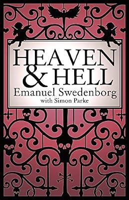 Heaven and Hell: A 2011 Abridged Edition by Swedenborg, Emanuel; Parke, Simon | Paperback | Body