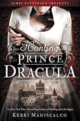 HUNTING PRINCE DRACULA by Maniscalco, Kerri | Hardcover | Children’S