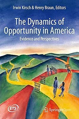 The Dynamics of Opportunity in America: Evidence and Perspectives | Hardcover | Educational Strategies & Policy