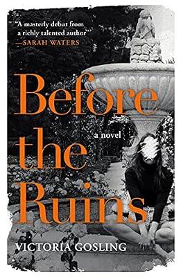 Before the Ruins: A Novel by Gosling, Victoria | Paperback | Fiction