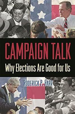Campaign Talk – Why Elections are Good for us by Hart, Roderick P | Hardcover | Elections & Referenda