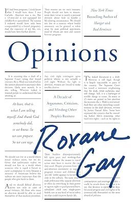 Opinions: A Decade of Arguments, Criticism and Minding Other People's Business (Dilly's Story) by Gay, Roxane | Hardcover | Literary Essays