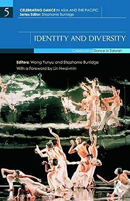 Identity and Diversity Subtitle: Celebrating Dance in Taiwan | Hardcover | History