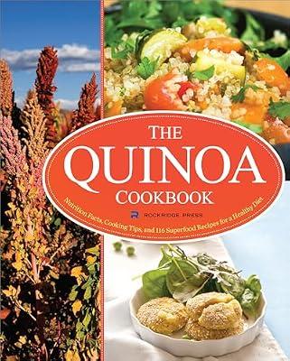 The Quinoa Cookbook: Nutrition Facts, Cooking Tips, and 116 Superfood Recipes for a Healthy Diet by Rockridge Press | Paperback | Cooking