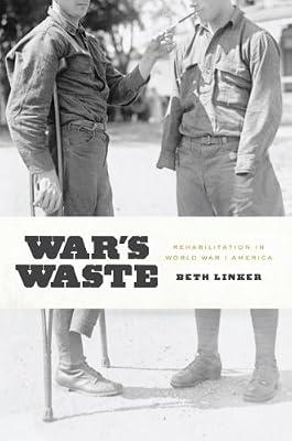 War's Waste: Rehabilitation in World War I America by Linker, Beth | Hardcover | History Of The Americas