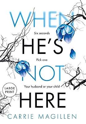 When He's Not Here: Six seconds. Pick one: your husband? Or your child?: 1 (The Sharif Thrillers) by Magillen, Carrie | Hardcover | Thriller