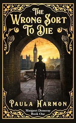 The Wrong Sort To Die: Death is in the air...: 1 (Margaret Demeray) by Harmon, Paula | Paperback | Historical Mysteries