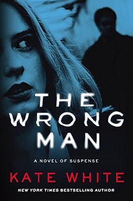 The Wrong Man: A Novel of Suspense by White, Kate | Paperback | Fiction: Thrillers