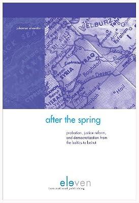 After the Spring: Probation, Justice Reform and Democratization from the Baltics to Beirut by Wheeldon, Dr. Johannes | Paperback | Penology & Punishment