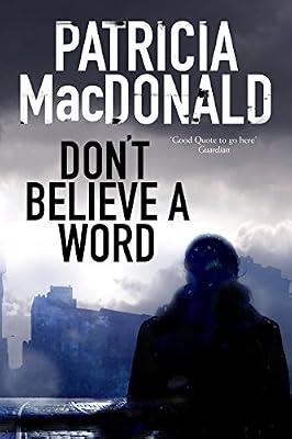 Don't Believe a Word: A Novel of Psychological Suspense by MacDonald, Patricia | Paperback | Fiction