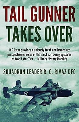 Tail Gunner Takes Over: The Sequel to Tail Gunner by Rivaz, R C | Paperback | Biography: Historical