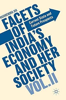 FACETS OF INDIAS ECONOMY AND HER SOCIETY CURRENT STATE AND FUTURE PROSPECTS VOL 2 (HB 2018) by JHA R | Hardcover | Business & Economics