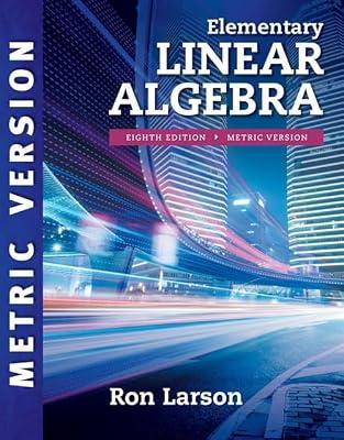ELEMENTARY LINEAR ALGEBRA, INTERNATIONAL METRIC EDITION 8TH EDITION by LARSON R. | Paperback | Algebra