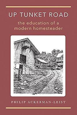 Up Tunket Road: The Education of a Modern Homesteader by Ackerman-Leist, Philip | Paperback | The Environment
