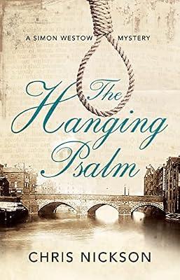 The Hanging Psalm: A Regency Mystery Set in Leeds: 1 (A Simon Westow mystery) by Nickson, Chris | Paperback | Historical Mysteries