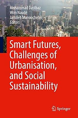 Smart Futures, Challenges of Urbanisation, and Social Sustainability | Hardcover | Sustainability