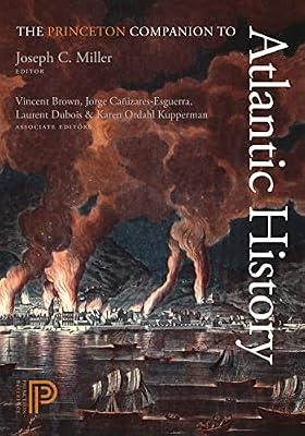 The Princeton Companion to Atlantic History | Hardcover | Reference