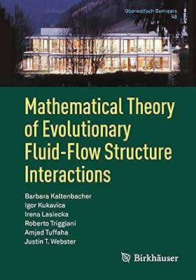 Mathematical Theory of Evolutionary Fluid-Flow Structure Interactions: 48 (Oberwolfach Seminars) by Tuffaha, Amjad; Lasiecka, Irena; Kukavica, Igor; Webster, Justin T.; Kaltenbacher, Barbara; Triggiani, Roberto | Paperback | Differential Calculus & Equations
