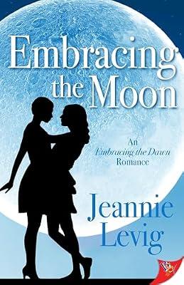 Embracing the Moon (An Embracing the Dawn Romance) by Levig, Jeannie | Paperback | Fiction