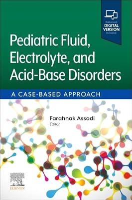 Pediatric Fluid, Electrolyte, and Acid-Base Disorders: A Case-Based Approach by Assadi MD, Farahnak | Paperback | Medical