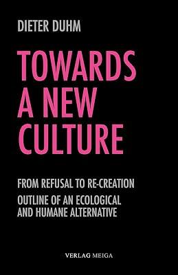 Towards a New Culture by Duhm, Dieter | Paperback | Alternative & Renewable Energy Sources & Technology 2