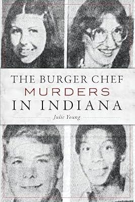 The Burger Chef Murders in Indiana (True Crime) by Young, Julie | Paperback | True Crime