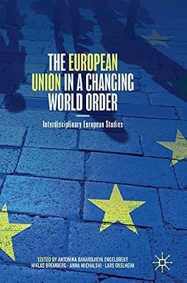 The European Union in a Changing World Order: Interdisciplinary European Studies | Hardcover | Eu (European Union)