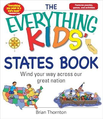 The Everything Kids' States Book: Wind Your Way Across Our Great Nation by Thornton, Brian | Paperback | Juvenile Nonfiction