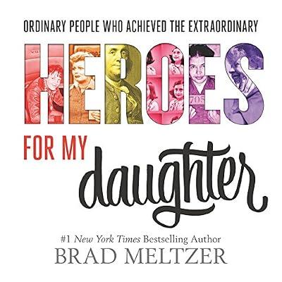 Heroes for My Daughter: Inspiring Picture Book Biographies of Women Leaders and Diverse Role Models for Kids (Ages 4-8) by Meltzer, Brad | Hardcover | Juvenile Nonfiction