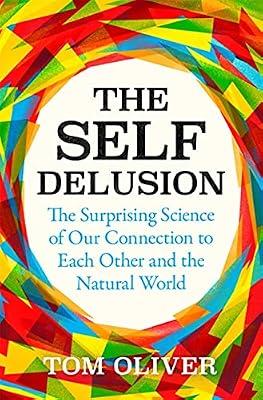 THE SELF DELUSION by Oliver, Tom | Paperback | Popular Science
