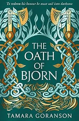 Oath of Bjorn: A Guide for Everyone: A sweeping historical novel of love, vengeance and Viking adventure: Book 3 (The Vinland Viking Saga) by Goranson, Tamara | Paperback | Fiction