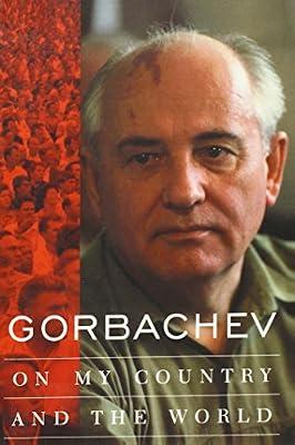 Gorbachev: On My Country and the World by Gorbachev, Mikhail S. | Paperback | European History