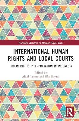 International Human Rights and Local Courts: Human Rights Interpretation in Indonesia (Routledge Research in Human Rights Law) | Hardcover | Regional