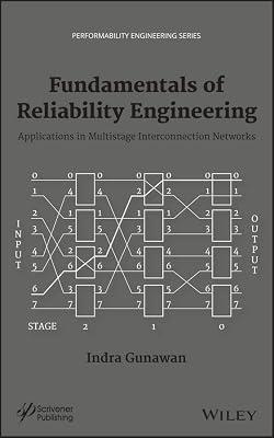 Fundamentals of Reliability Engineering: Applications in Multistage Interconnection Networks (Performability Engineering Series) by Gunawan, Indra | Hardcover | Computers