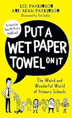 Put A Wet Paper Towel On It by Parkinson, Lee; Parkinson, Adam | Hardcover | Biography & Autobiography