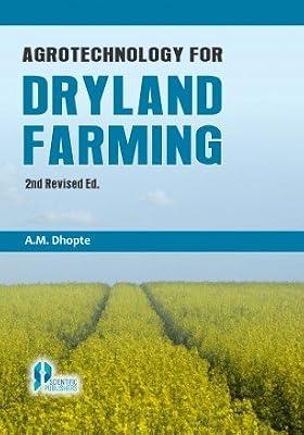 AGROTECHNOLOGY FOR DRYLAND FARMING (2ND REVISED ED.) [Paperback] dhopte by A.M. Dhopte | Hardcover