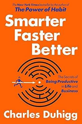 Smarter Faster Better: The Secrets of Being Productive in Life and Business | Paperback