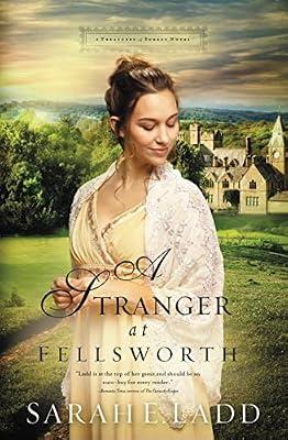 A Stranger at Fellsworth by Ladd, Sarah E. | Paperback | Fiction