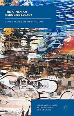 The Armenian Genocide Legacy (Palgrave Studies in the History of Genocide) by UNKNOWN | Hardcover | Genocide & Ethnic Cleansing