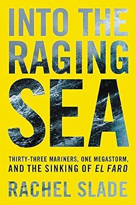 Into the Raging Sea: Thirty-Three Mariners, One Megastorm, and the Sinking of El Faro by Slade, Rachel | Paperback | Social Science: Social Classes